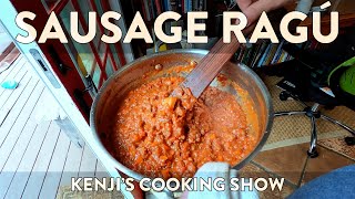 Easy Weeknight Sausage Ragù | Kenji's Cooking Show
