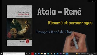 Atala – René : résumé et personnages, Chateaubriand