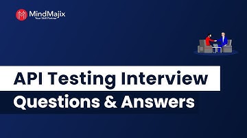 Top 40 API Testing Interview Questions And Answers | #APITesting Interview Questions - MindMajix