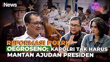 Eks Wakapolri Oegroseno Blak-blakan Reformasi Polri: Pergantian Kapolri Era Jokowi Jadi Sorotan