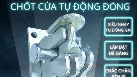 Chốt Cửa Tự Động Hàng Xi Mạ Kẽm Siêu Dày Cao Cấp - An Toàn và Bền Bỉ
