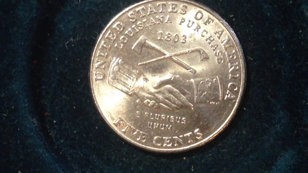 2004 P Louisiana Purchase Nickel (Mintage 361 Million) - YouTube