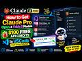 How to Get Claude Pro Opus & Fable 5 Models $100 FREE API Credits in VSCode Full Setup