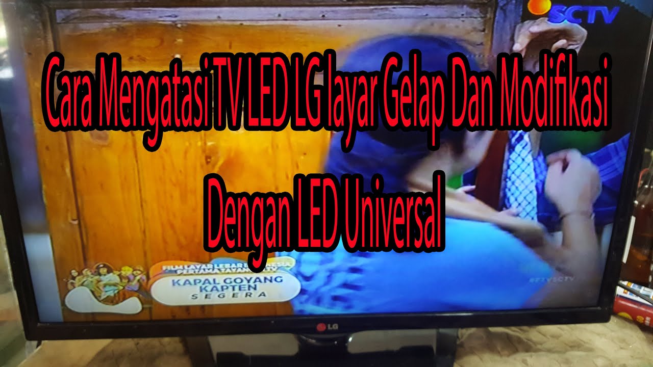 Cara Mengatasi layar gelap suara ada pada tv LED LG 