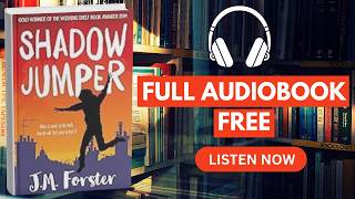 Shadow Jumper  by J. M. Forster  [ Full Audiobook Free ]
