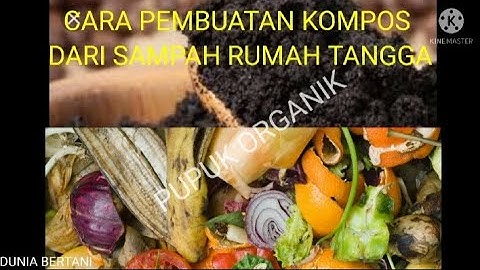 CARA MEMBUAT KOMPOS DARI SAMPAH RUMAH TANGGA