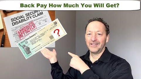 2 Types Of Social Security Disability Back Pay And How To Get All Of Yours