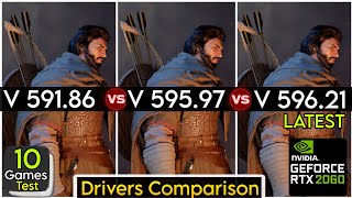 Nvidia Drivers (V 591.86 vs V 595.97 vs V 596.21) | Test In 10 Games - ft.RTX 2060