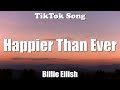 Billie Eilish - Happier Than Ever (you made me hate this city) (Lyrics) - TikTok Song