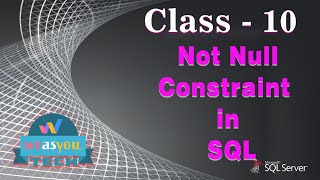 Not Null Constraint in SQL || WeAsYou Tech
