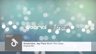 Desaicrator, Jay Flora - Worth The Chase Original Mix