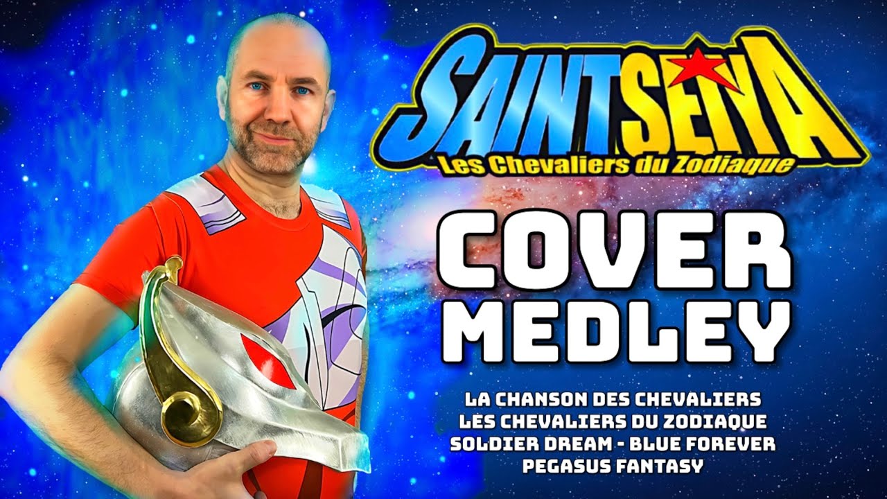 COVER MEDLEY SAINT SEIYA - JAPANESE AND FRENCH VERSION - CHEVALIERS DU ZODIAQUE