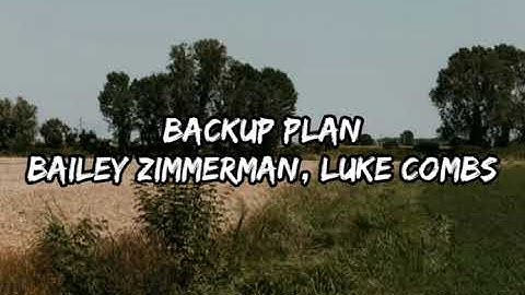 Thumbnail of Bailey Zimmerman & Luke Combs - Backup Plan (Lyrics)