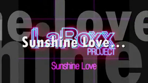 LaRoxx Project - Sunshine Love (Extended Version With Lyrics) by DJ AZARGUI