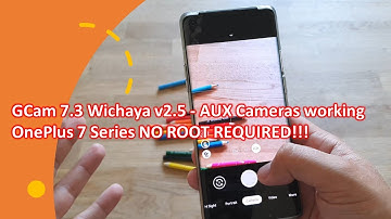 GCam (Google Camera) 7.3 Wichaya v2.5 - AUX Cameras working OnePlus 7 Series NO ROOT REQUIRED!!!