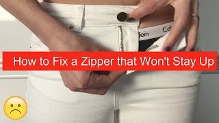 Your favourite pair of pants has a “lazy” zipper that keeps
falling down.to solve peeping problem, follow these steps: