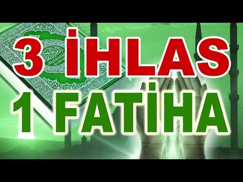 3 İHLAS 1 FATİHA OKU