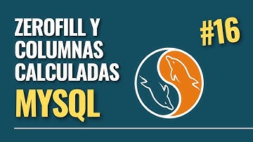 16. Curso MySQL || Atributo ZEROFILL y columnas calculadas