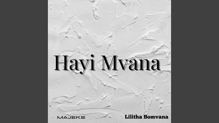 Hayi Mvana (feat. Lilitha Bomvana)