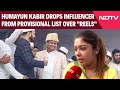 Bengal Babri Row | Humayun Kabir Drops Influencer Over "Reels", She Says "Because I'm Hindu"