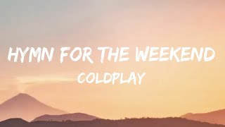 Coldplay - Hymn For The Weekend (Lyrics)