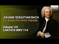 J.S. Bach: Ach, lieben Christen, seid getrost, BWV 114 - The Church Cantatas, Vol. 131