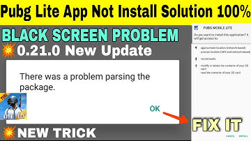 Pubg Mobile lite 0.21.0 App Not Install Black screen there was a problem parsing the package Solutio