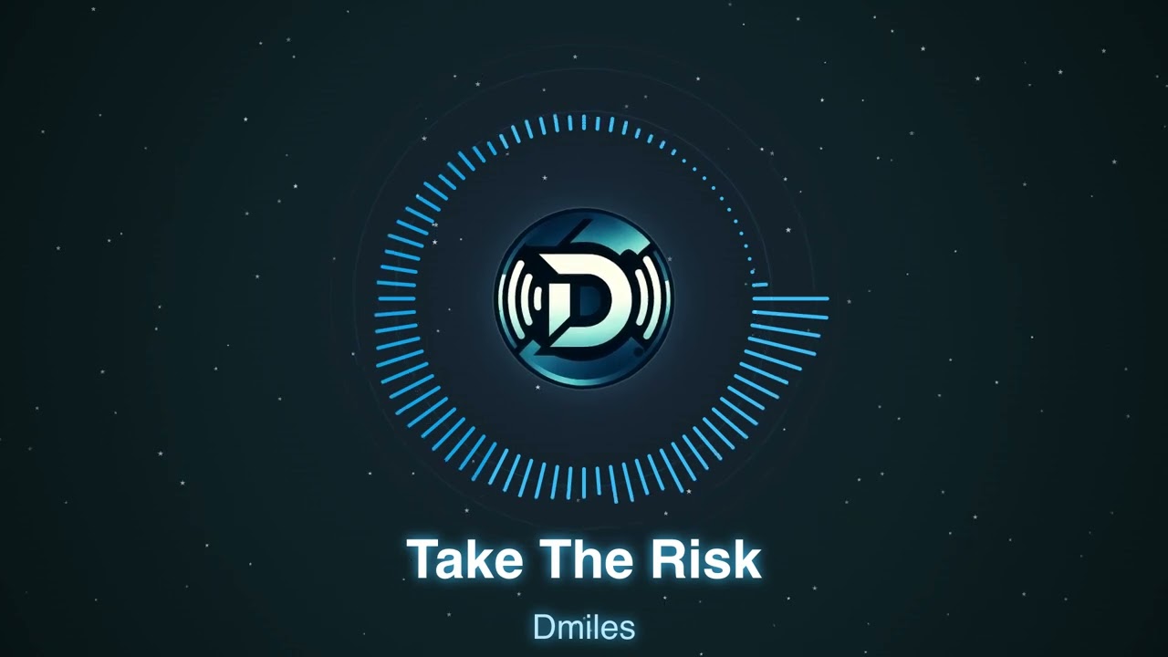 Take The Risk | Dmiles