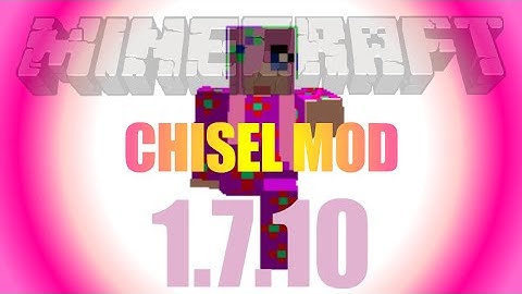 Chisel Mod 1.7.10 - how to install (on Forge) in Minecraft 1.7.10