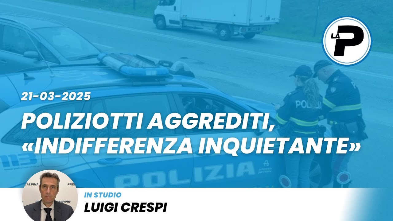 TGPrealpina 21/03/2025 | Poliziotti aggrediti, «indifferenza inquietante»