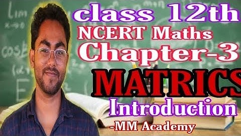 CLASS 12 MATHS MATRIX CHAPTER 3 | EXERCISE 3.1 Introduction | MATRIX | #matrices