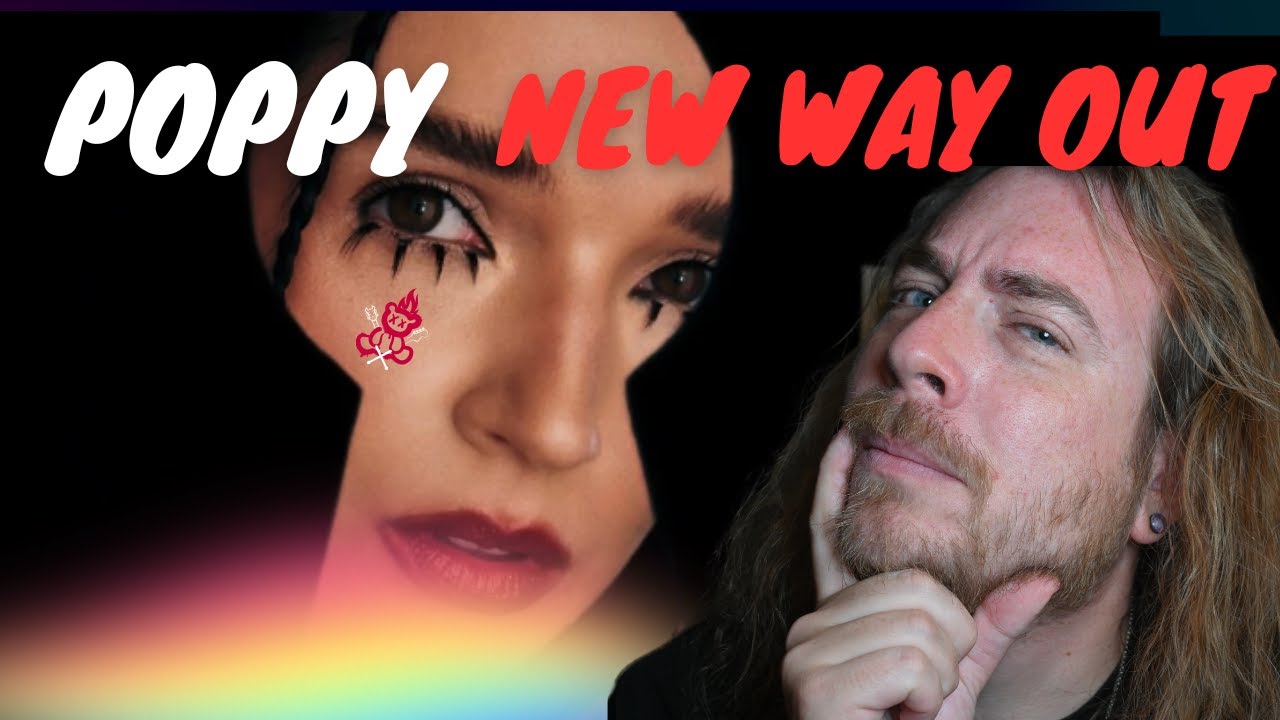 NOBODY TOLD ME ABOUT POPPY! @poppy [New Way Out] Reaction - YouTube