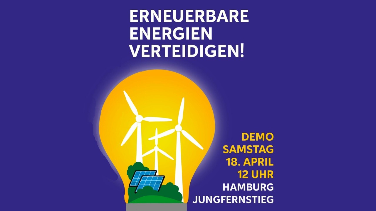 ERNEUERBARE ENERGIEN VERTEIDIGEN | Demo am 18.04.2026 in Hamburg