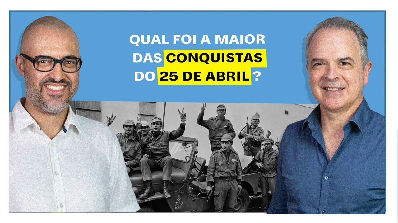 E o Resto é Historia: Qual foi a maior das conquistas do 25 de Abril?