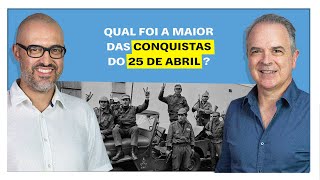 E o Resto é Historia: Qual foi a maior das conquistas do 25 de Abril?