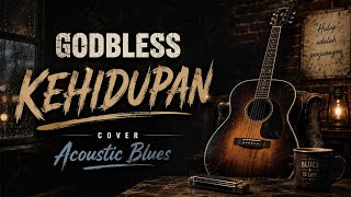 GodBless - Kehidupan (Cover Acoustic Blues)