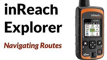 Garmin inReach Explorer - How to Create and Navigate Routes