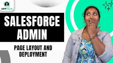 Salesforce Admin Page Layout and Deployment | Salesforce Page Layout Customization | Upptalk