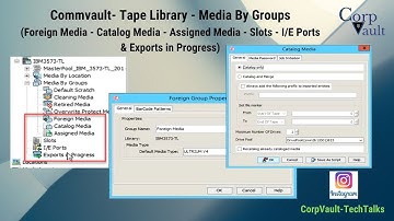 #Commvault -Tape Library-Media By Groups (Foreign Media, Catalog Media, Assigned Media, etc)(Part09)