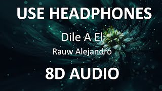 Rauw Alejandro  - Dile a El ( 8d Audio / Letra )🎧