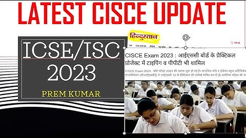 ICSE/ISC 2023 Board Exams | Latest CISCE Updates for ICSE/ISC 2023 Exams, What to Do & What Not |