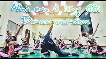 NHÀ EM Ở LƯNG ĐỒI| MÚA DÂN GIAN ĐƯƠNG ĐẠI