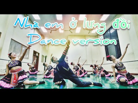 Video NHÀ EM Ở LƯNG ĐỒI| MÚA DÂN GIAN ĐƯƠNG ĐẠI - youtube