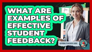 What Are Examples of Effective Student Feedback