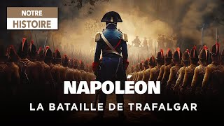 Napoleon, the dream of conquest - Battle of Trafalgar - History documentary - AT