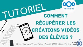 NextCloud - Dossier de dépôt ou comment récupérer les créations vidéos des élèves ?