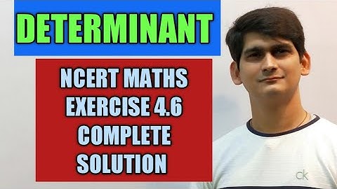 ncert 12 maths exercise 4.6 | determinant exercise 4.6 | determinant exercise 4.6 complete solution