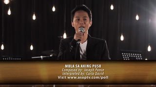 Vignette de la vidéo "Carlo David - MULA SA AKING PUSO (ASOP 5 Grand Finalist)"