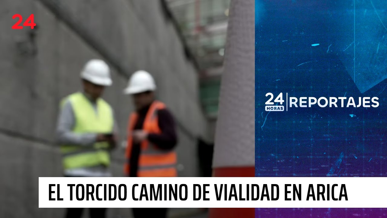 24 Horas Reportajes: ¿Red de corrupción? El torcido camino de vialidad en Arica | 24 Horas TVN Chile