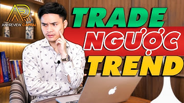 “LÃI TO” Nhưng Mạo Hiểm !!! Giao Dịch Ngược Xu Hướng Bằng Price Action - Bí Mật Trader #63